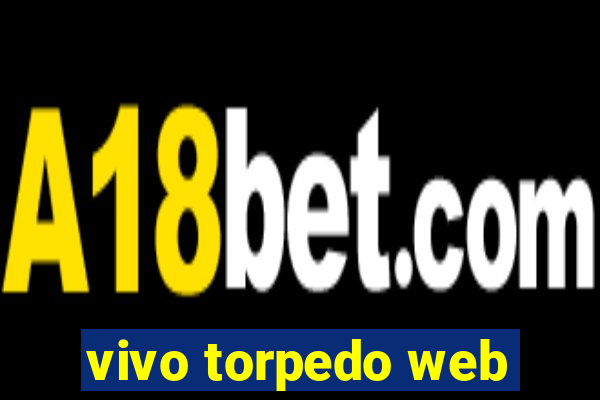 vivo torpedo web